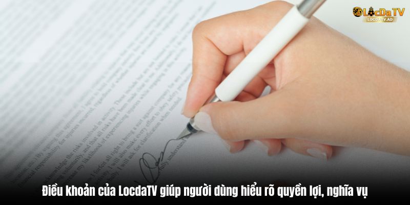 Điều khoản của LocdaTV giúp người dùng hiểu rõ quyền lợi, nghĩa vụ